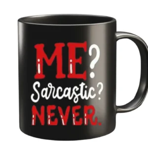 Me Sarcastic Never Mug