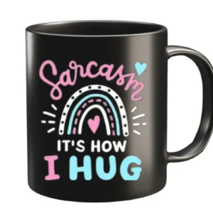 Sarcasm Hug Mug